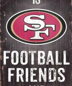 San Francisco 49ers Football. Friends & Family Wooden Sign